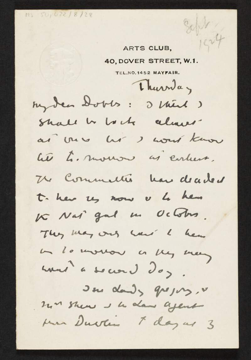 Letter from W. B. Yeats, Arts Club, 40 Dover Street, [London], W. I., to George Yeats,