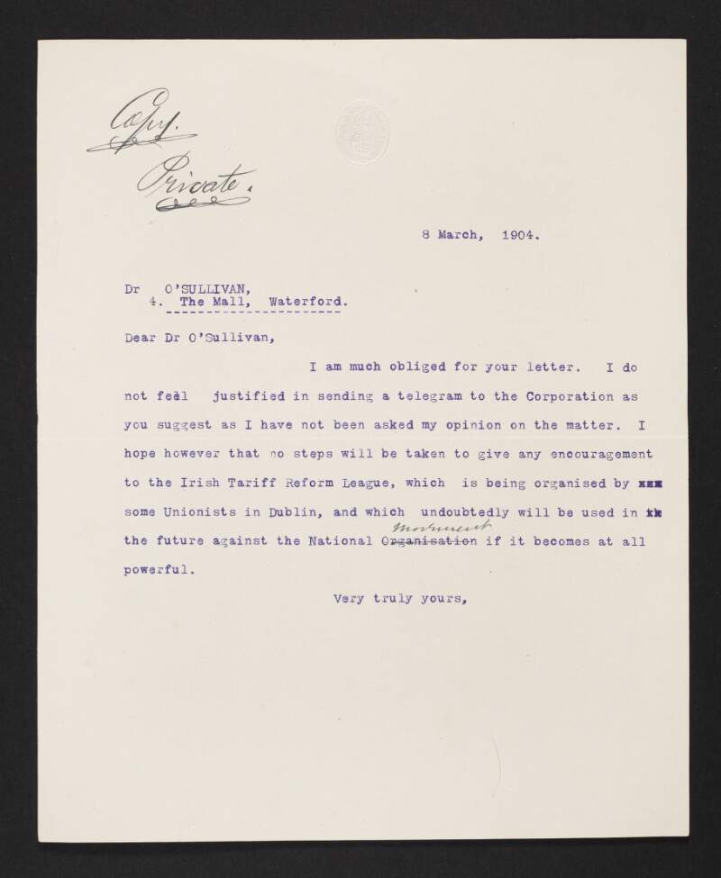 Copy letter from John Redmond to John James O'Sullivan regarding the Irish Tariff Reform League,