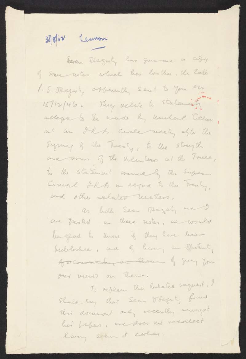 Draft letter by Florence O'Donoghue to Michael J. Lennon regarding notes from P.S. O'Hegarty relating to statements made by Michael Collins at an Irish Republican Brotherhood meeting following the signing of the Anglo-Irish Treaty,