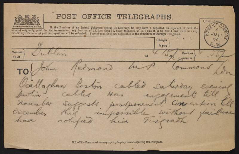 Telegram from unidentified author, handed in at Dublin, to John Redmond, notifying Redmond that "O'Callaghan Boston called" and that "Devlin" has engagements until November and suggests postponing the convention until December,