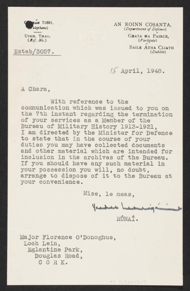 Letter from the Secretary of the Department of Defence [Peadar McMahon], Parkgate, Dublin, to Florence O'Donoghue, Loch Lein, Eglantine Park, Douglas Road, Cork, asking him to dispose of the documents he collected in the course of his service to the Bureau,