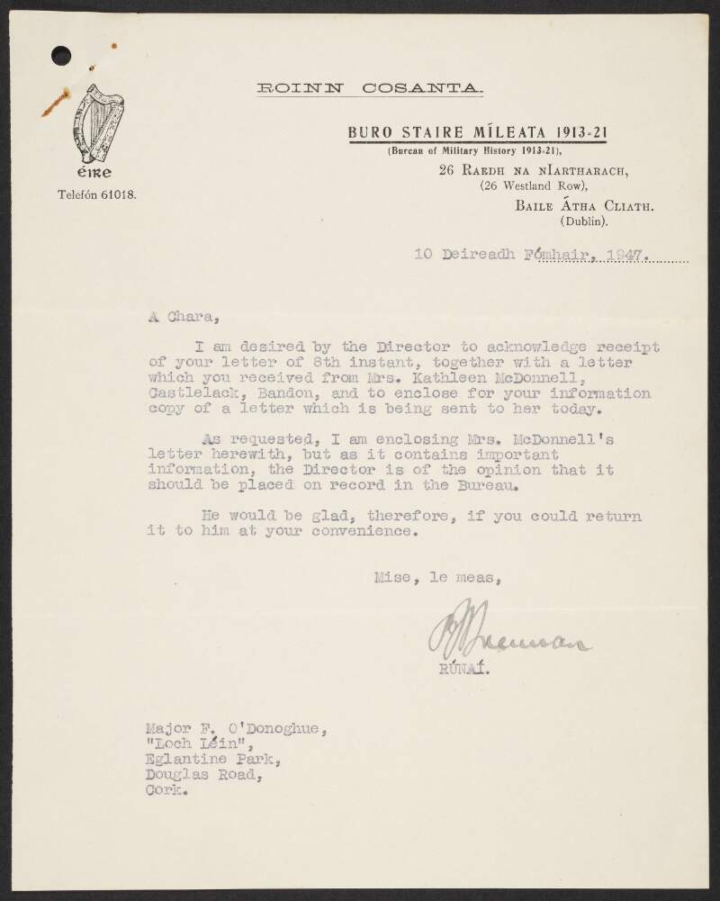 Typescript letter from P. J. Brennan, Secretary, Bureau of Military History, 26, Westland Row, Dublin, to Florence O'Donoghue, Loc Lein, Eglantine, Park, Douglas Road, Cork, regarding an enclosed letter from Kathleen McDonnell,