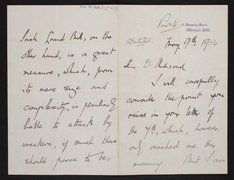 Letter from Arthur J. Balfour, 10 Downing Street, London, to John Redmond, disagreeing with Redmond on the order of business in parliament regarding the London [Education] Bill (1903) and the Irish Land Bill (1903),