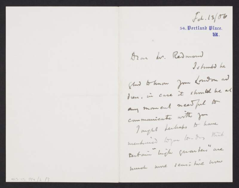 Letter from James Bryce, Chief Secretary for Ireland, Portland Place, London, to John Redmond, on certain "high quarters" which are "more sensitive now than was formerly the case", making reference to the King's Speech,