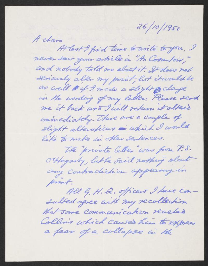 Letter from Piaras Béaslaí to Florence O'Donoghue, stating he was not aware of O'Donoghue's article in 'An Cosantóir' in which O'Donoghue addressed the erroneous assumption Béaslaí made concerning Liam Lynch in his book about Michael Collins,