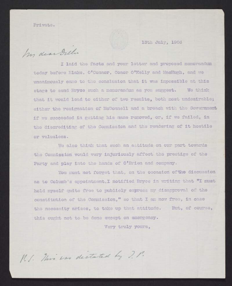 Copy letter from John Redmond, House of Commons, London, to John Dillon regarding the consequences of a proposed memorandum should it be sent to James Bryce,