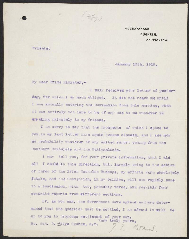 Copy letter from John Redmond, Aughavanagh, Aughrim, Co. Wicklow, to David Lloyd George, informing Lloyd George that the Nationalists and Southern Unionists have become split, partially due to the Irish Catholic Bishops,