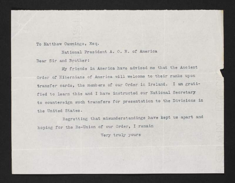 Letter from unidentified author to Matthew Cummings, National President, Ancient Order of Hibernians of America, regarding the welcoming members of the A. O. H. in Ireland into their ranks,