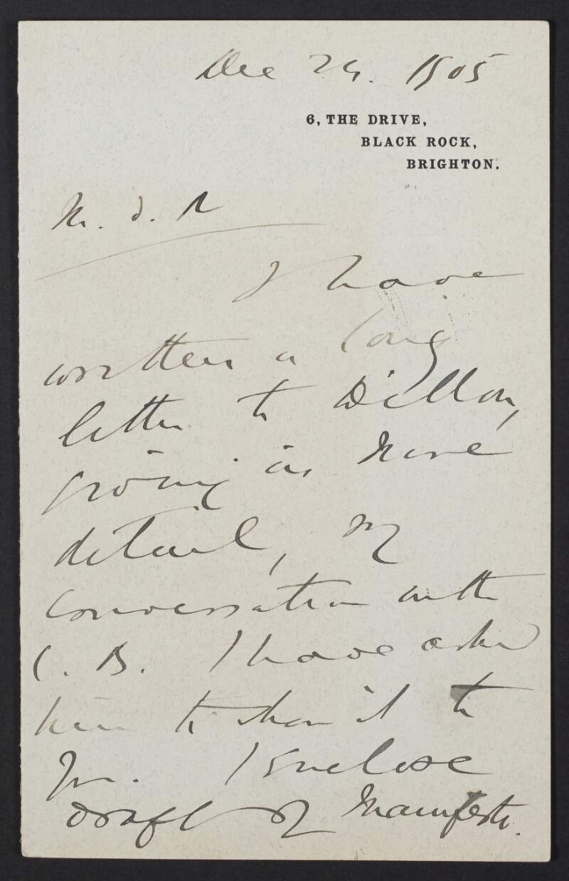 Letter from T. P. O'Connor, Brighton, England, to John Redmond, informing Redmond that he has written a long letter to Dillon giving him details of his conversation with Campbell-Bannerman,