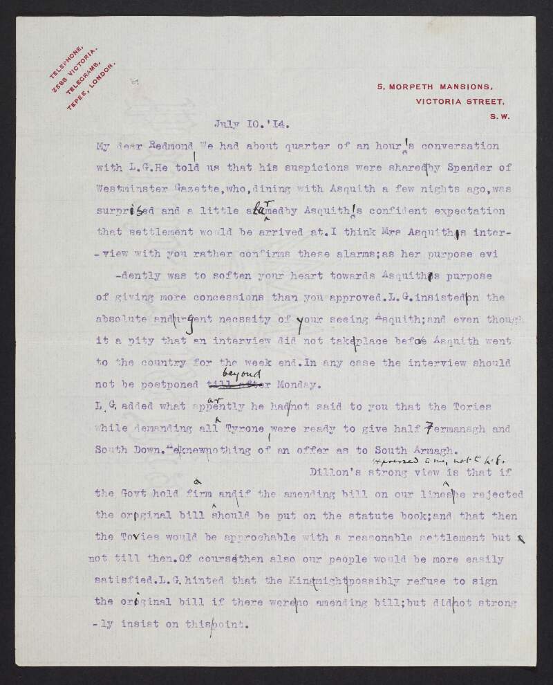 Letter from T. P. O'Connor, London, to John Redmond, regarding Lloyd George’s doubts regarding Asquith’s confident expectation that a settlement to the Home Rule
crisis can be attained,