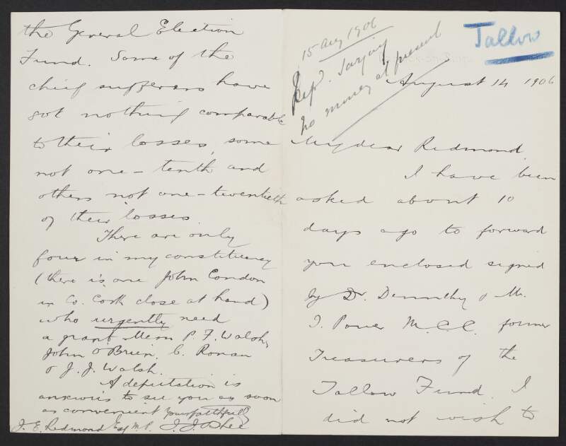 Letter from James J. O'Shee, Co. Tipperary, to John Redmond, regarding a nonextant letter concerning the Tallow Fund, and in the event a balance remained after the accounts of the General Election were closed the Tallow tenants would get a grant from this,